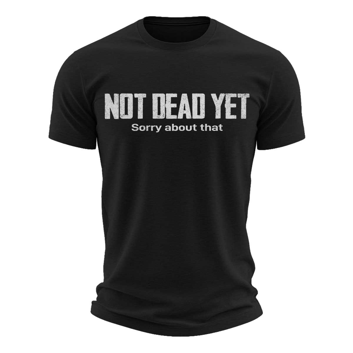 Not Dead Yet Cotton T-Shirt