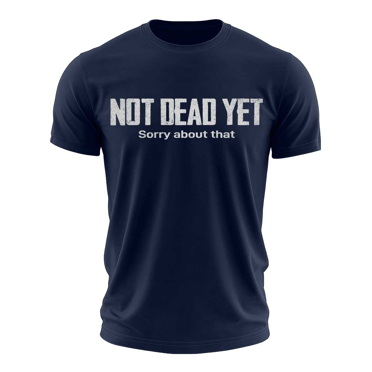 Not Dead Yet Cotton T-Shirt