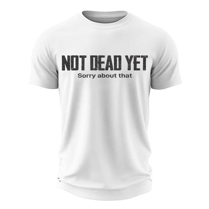 Not Dead Yet Cotton T-Shirt